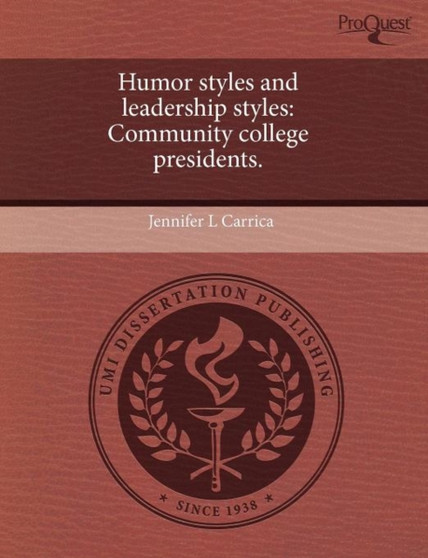 Humor Styles and Leadership Styles: Community College Presidents