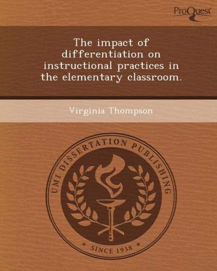 The Impact of Differentiation on Instructional Practices in the Elementary Classroom