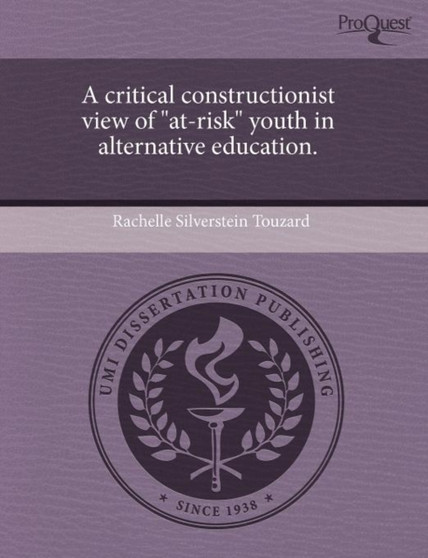 A Critical Constructionist View of At-Risk Youth in Alternative Education