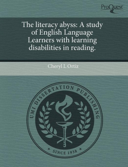 The Literacy Abyss: A Study of English Language Learners with Learning Disabilities in Reading