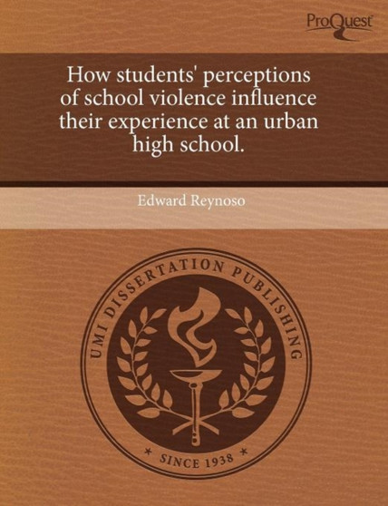 How Students' Perceptions of School Violence Influence Their Experience at an Urban High School