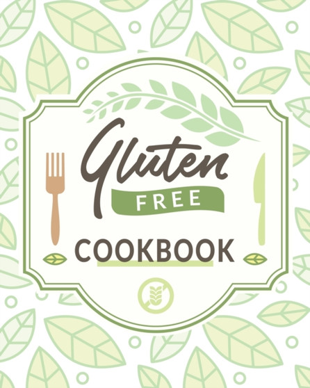 Gluten Free Cookbook : The Easy Gluten-Free Cookbook, Gluten Free Cookbook for Beginners