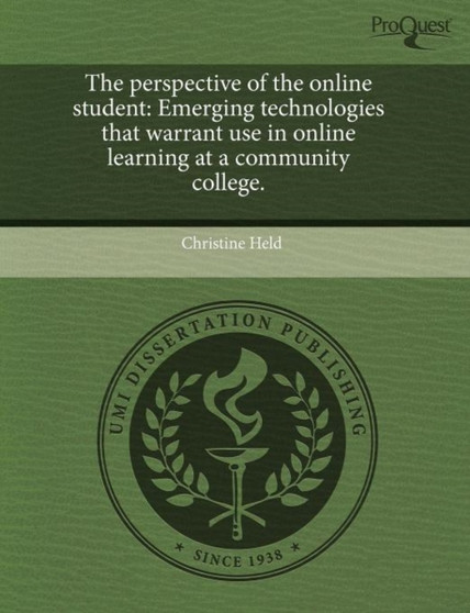 The Perspective of the Online Student: Emerging Technologies That Warrant Use in Online Learning at a Community College