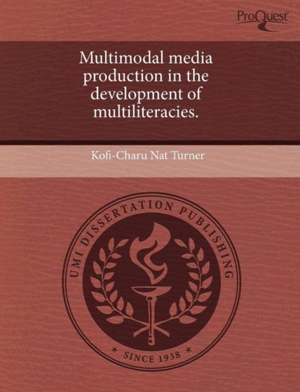 Multimodal media production in the development of multiliteracies.