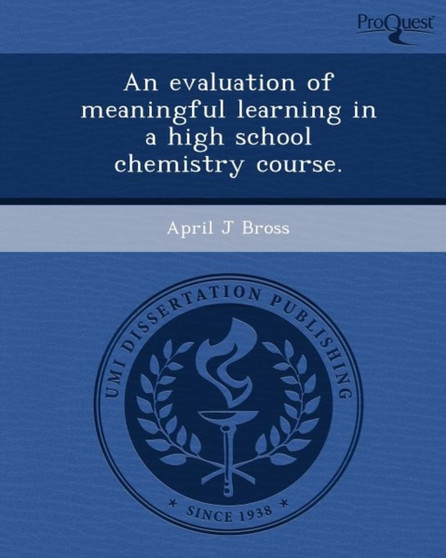 An Evaluation of Meaningful Learning in a High School Chemistry Course