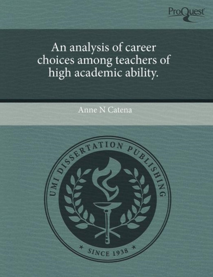 An analysis of career choices among teachers of high academic ability.