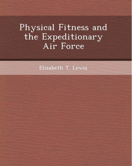 Physical Fitness and the Expeditionary Air Force