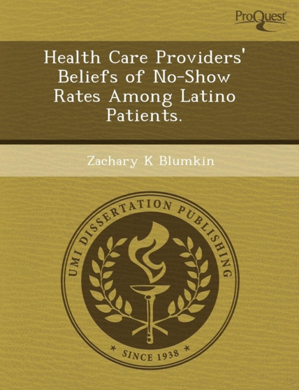 Health Care Providers' Beliefs of No-Show Rates Among Latino Patients