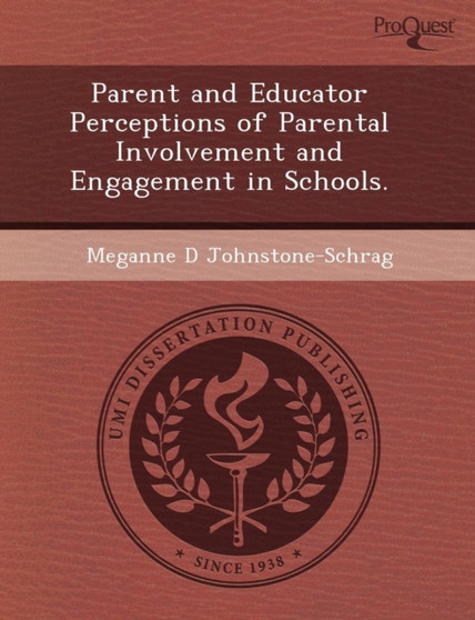 Parent and Educator Perceptions of Parental Involvement and Engagement in Schools