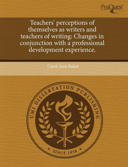 Teachers' perceptions of themselves as writers and teachers of writing : Changes in conjunction with a professional development experience.