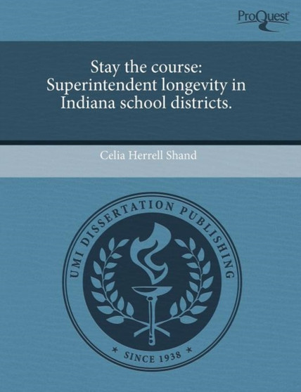 Stay the Course: Superintendent Longevity in Indiana School Districts