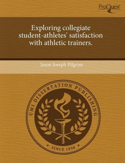 Exploring Collegiate Student-Athletes' Satisfaction with Athletic Trainers
