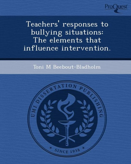 Teachers' Responses to Bullying Situations: The Elements That Influence Intervention