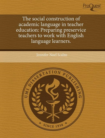 The Social Construction of Academic Language in Teacher Education: Preparing Preservice Teachers to Work with English Language Learners