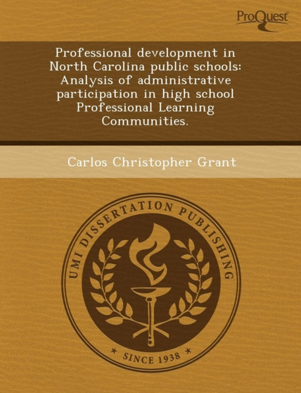 Professional Development in North Carolina Public Schools: Analysis of Administrative Participation in High School Professional Learning Communities