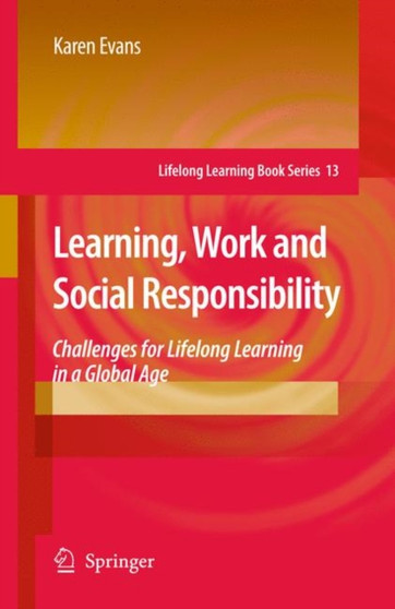 Learning, Work and Social Responsibility : Challenges for Lifelong Learning in a Global Age : 13