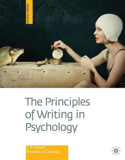 The Principles of Writing in Psychology : Second Edition