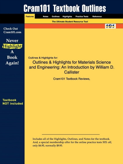 Outlines & Highlights for Materials Science and Engineering : An Introduction by William D. Callister