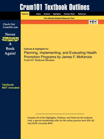 Studyguide for Planning, Implementing, and Evaluating Health Promotion Programs by McKenzie, James F., ISBN 9780321495112