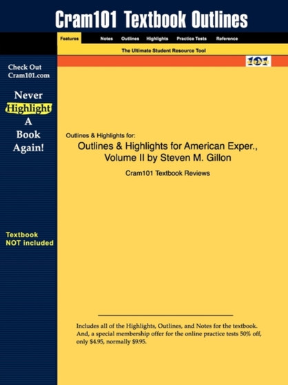 Studyguide for the American Experiment : A History of the United States, Volume 2: Since 1865 by Gillon, Steven M., ISBN 9780547056487