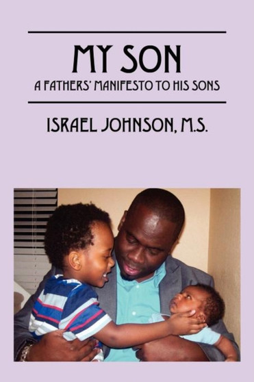 My Son : A Father's Manifesto to His Sons