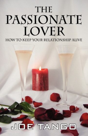 The Passionate Lover : How to Keep Your Relationship Alive