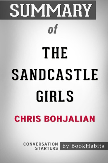 Summary of The Sandcastle Girls by Chris Bohjalian : Conversation Starters