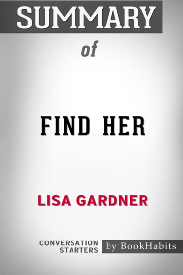 Summary of Find Her by Lisa Gardner : Conversation Starters