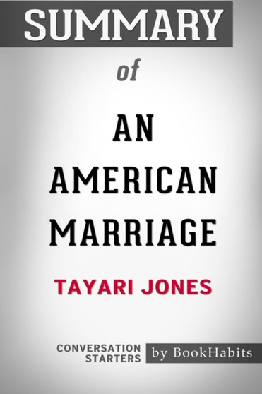 Summary of An American Marriage by Tayari Jones : Conversation Starters