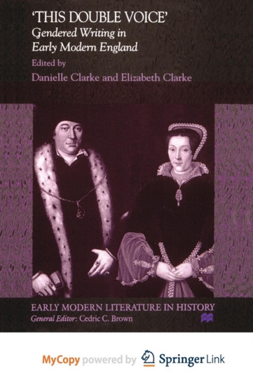 'This Double Voice' : Gendered Writing in Early Modern England
