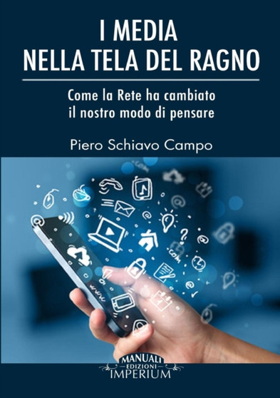 I Media Nella Tela Del Ragno - Come La Rete Ha Cambiato Il Nostro Modo Di Pensare