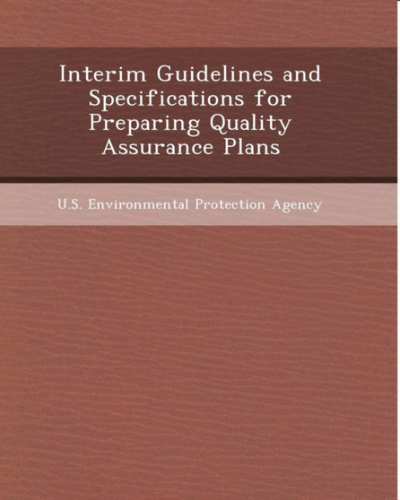 Interim Guidelines and Specifications for Preparing Quality Assurance Plans