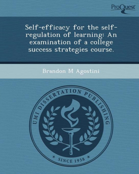 Self-Efficacy for the Self-Regulation of Learning: An Examination of a College Success Strategies Course