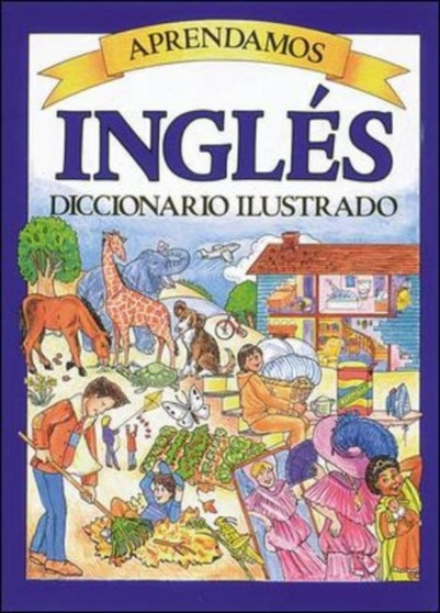 Aprendamos Ingl Es Diccionario Ilustrado