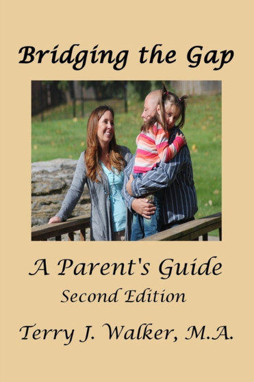 Bridging The Gap : A Parent's Guide, 2nd Edition