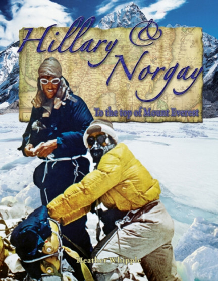 Hillary and Norgay : To the Top of Mount Everest