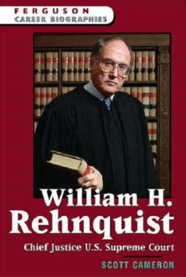 William H. Rehnquist : Chief Justice of the U.S. Supreme Court