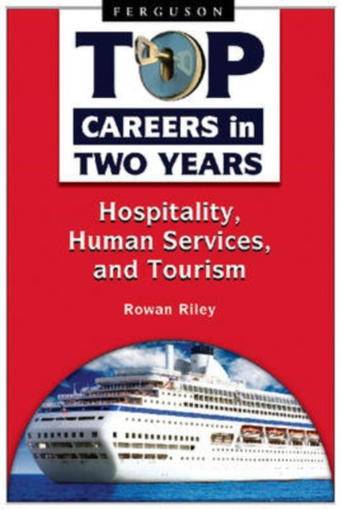 Top Careers in Two Years : Hospitality, Human Services, and Tourism