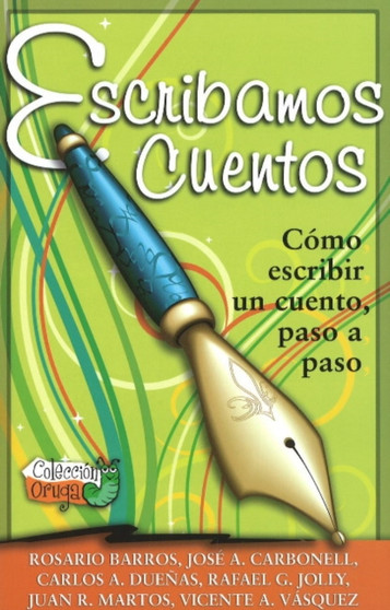 Escribamos Cuentos : Como Escribir un Cuento Paso a Paso