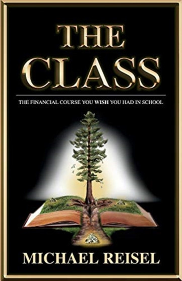The Class : The Financial Course You Wish You Had In School