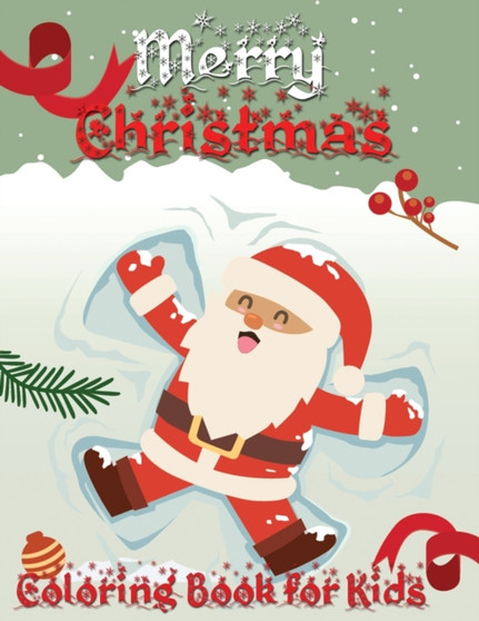 Merry Christmas Coloring Book for Kids : Easy and Cute Coloring Pages for Toddlers, Christmas Coloring Book for Toddlers