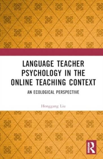 Language Teacher Psychology in the Online Teaching Context : An Ecological Perspective
