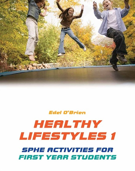 Healthy Lifestyles 1 : SPHE Activities for First Year