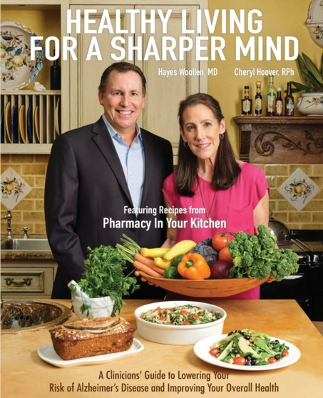 Healthy Living for a Sharper Mind : A Clinician's Guide to Lowering Your Risk of Alzheimer's Disease and Improving Your Overall Health