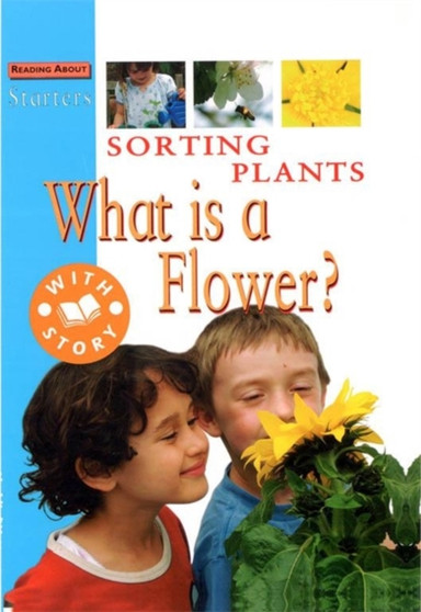 Starters: Sorting Plants - What Is A Flower?