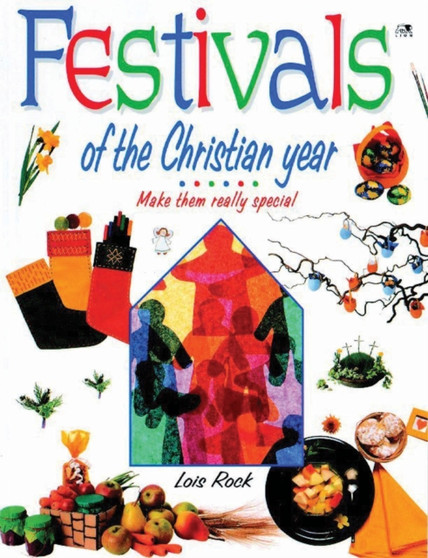 Festivals of the Christian Year : Make them really special