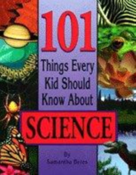101 Things Every Kid Should Know About Science