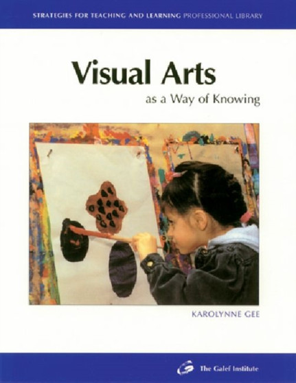 Visual Arts : As a Way of Knowing