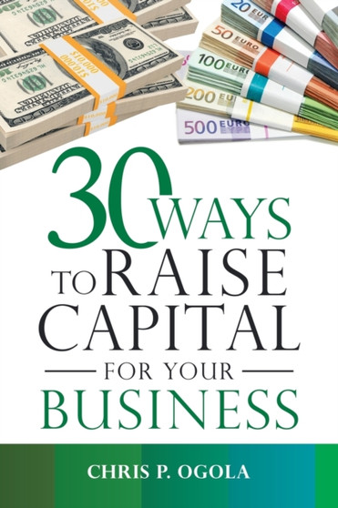 30 Ways to Raise Capital for Your Business