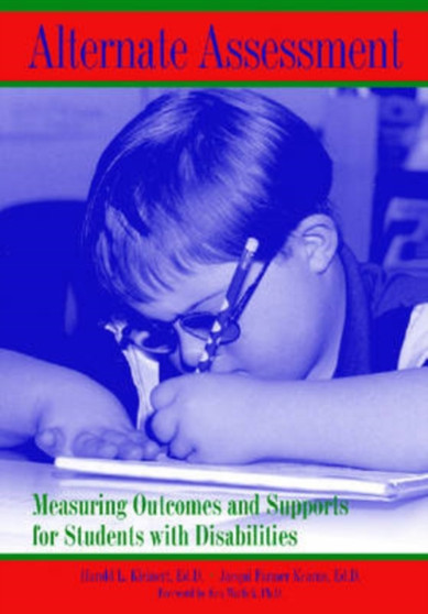 Alternative Assessment : Measuring Outcomes and Supports for Students with Disabilities